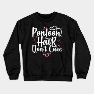 Pontoon Hair Don't Care - Funny Boat Gift product Crewneck Sweatshirt